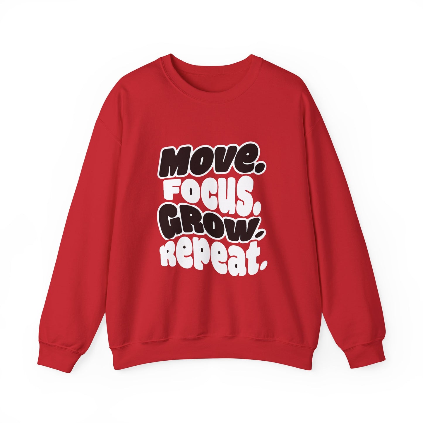 Move. Focus. Grow. Repeat. - Sweatshirt