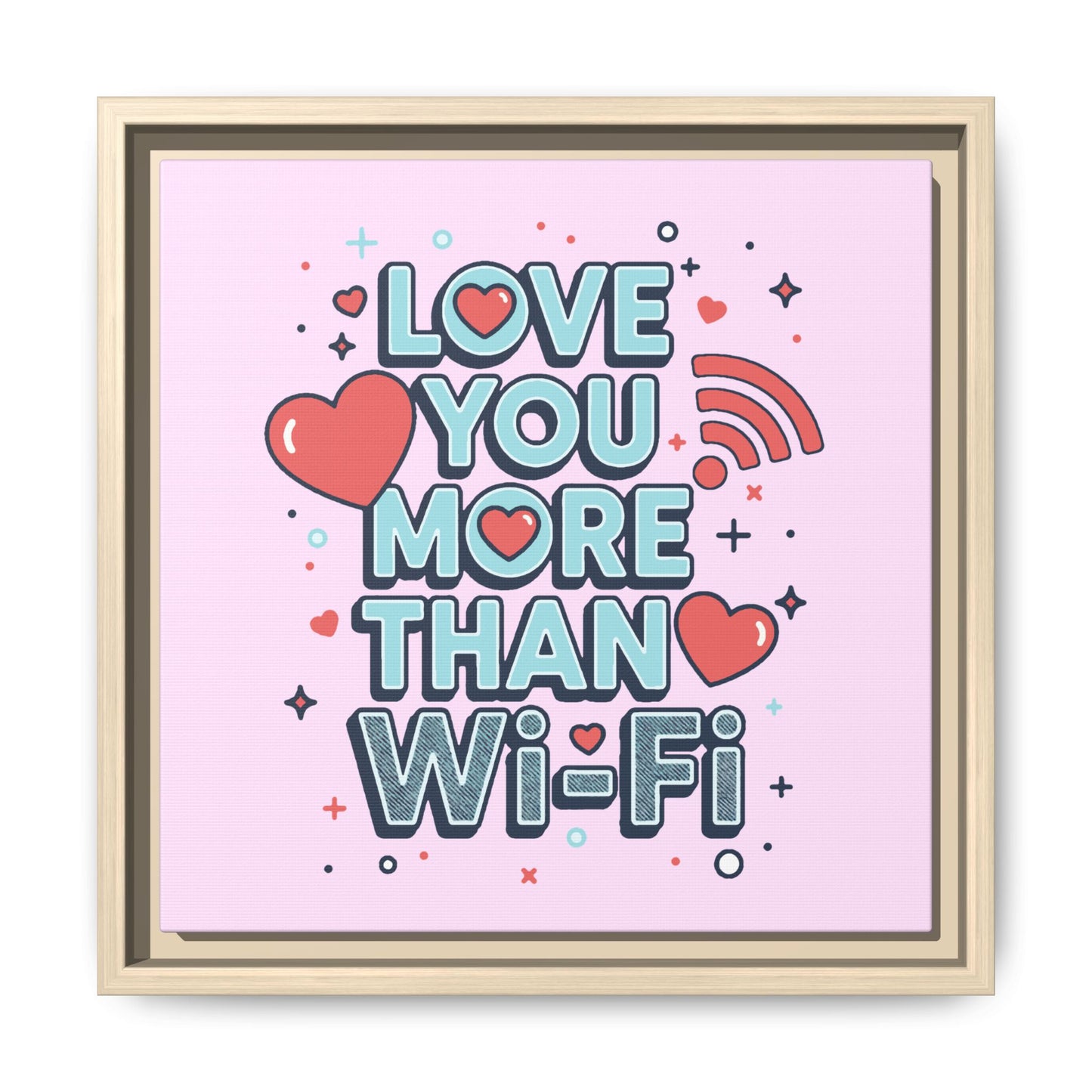 Love You More Than Wi‑Fi - Framed Canvas