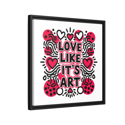 Love Like It's Art - Framed Canvas