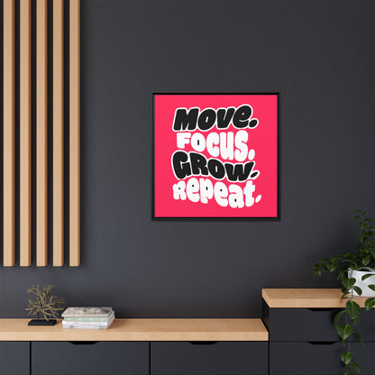 Move. Focus. Grow. Repeat. - Framed Canvas