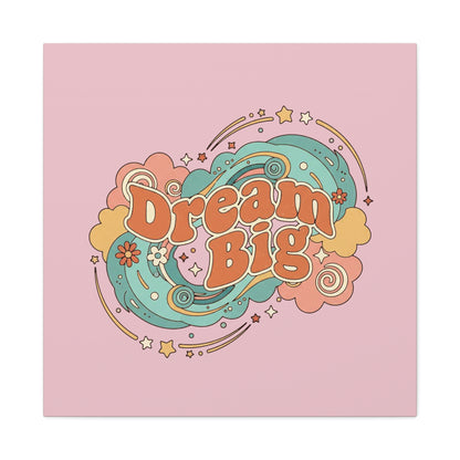 Dream Big - Canvas