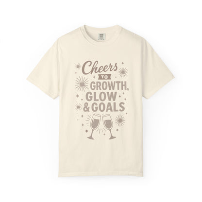 Cheers to Growth, Glow & Goals - T-Shirt