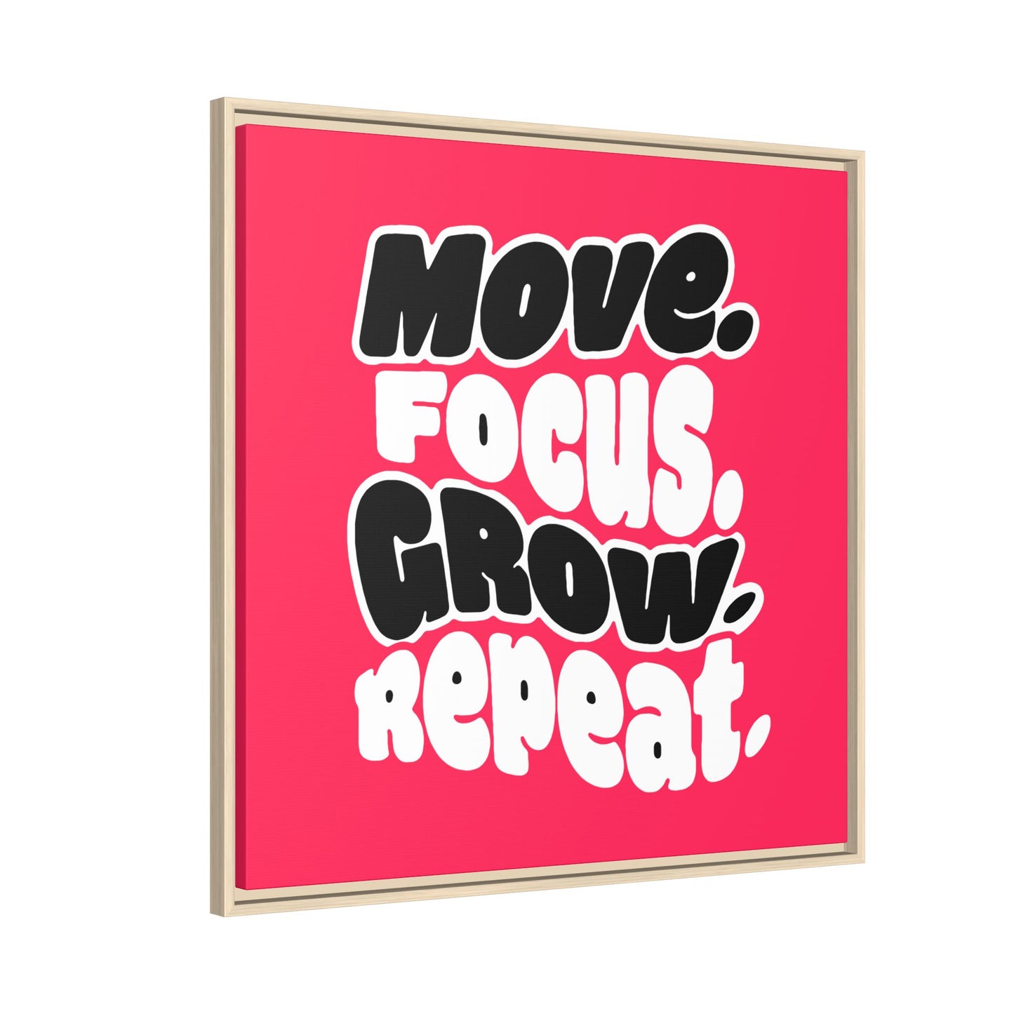 Move. Focus. Grow. Repeat. - Framed Canvas