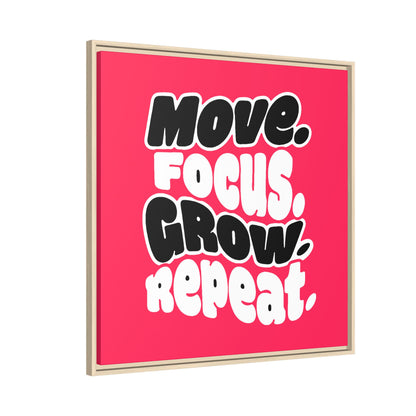 Move. Focus. Grow. Repeat. - Framed Canvas