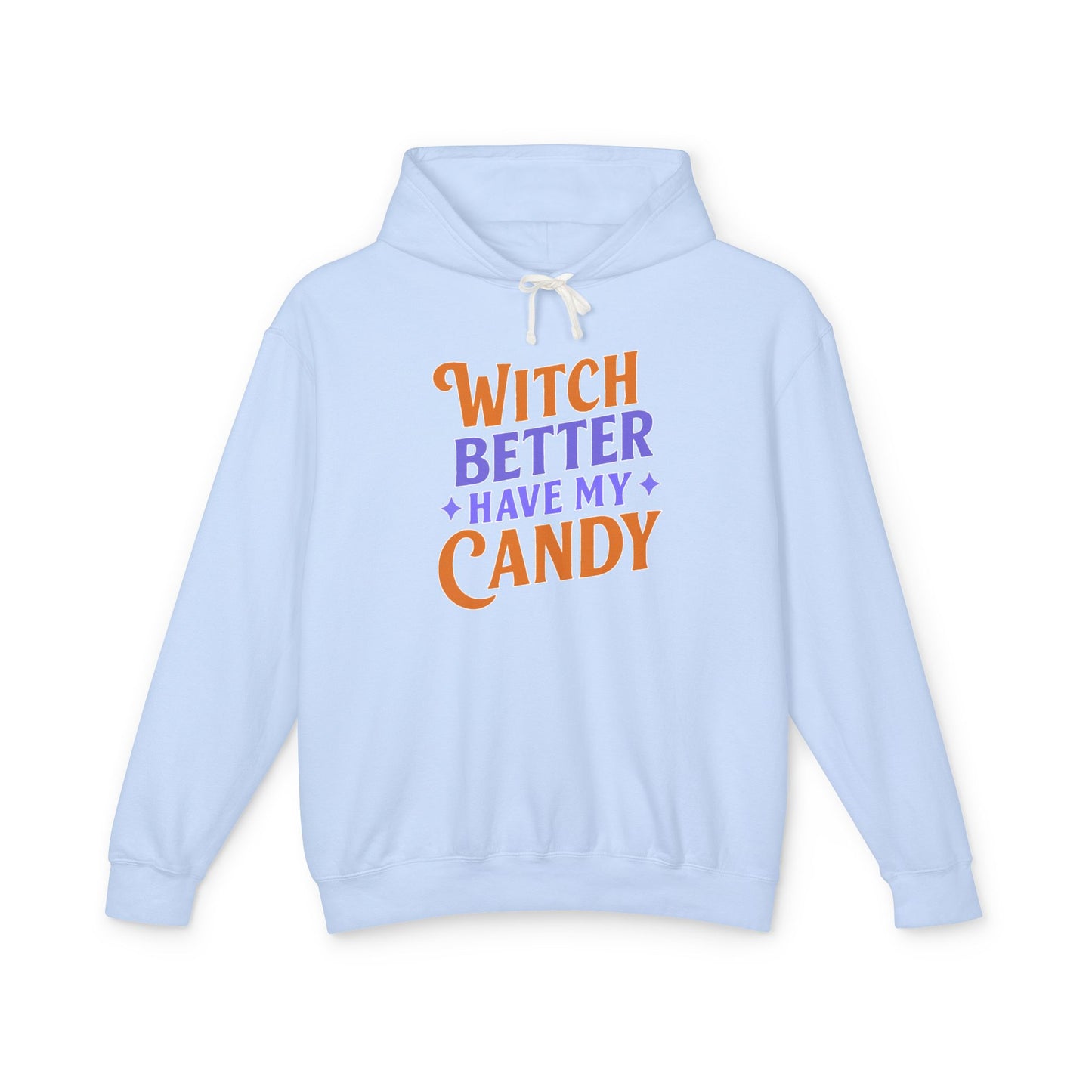 Witch Better Have My Candy - Hoodie