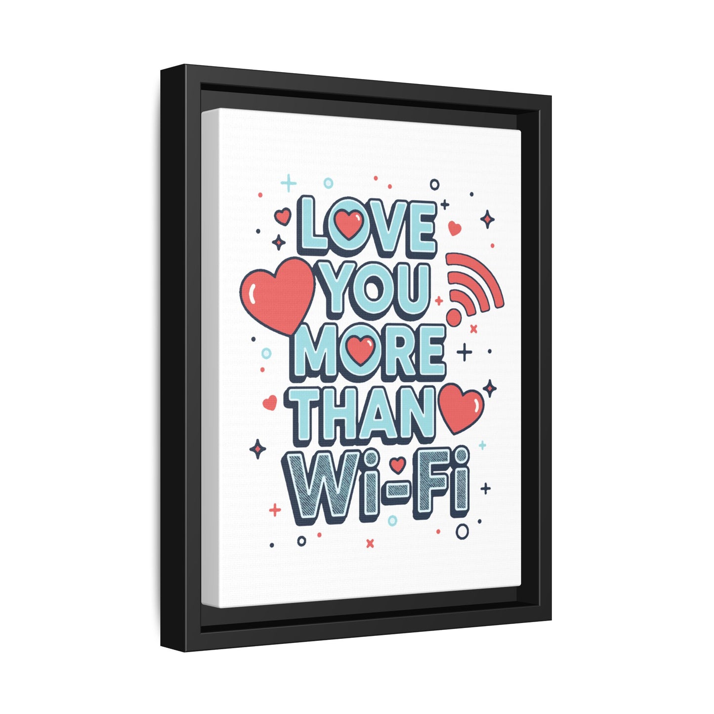 Love You More Than Wi‑Fi - Framed Canvas