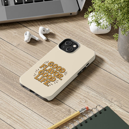 Good Flavor. Good Life. - Phone Case