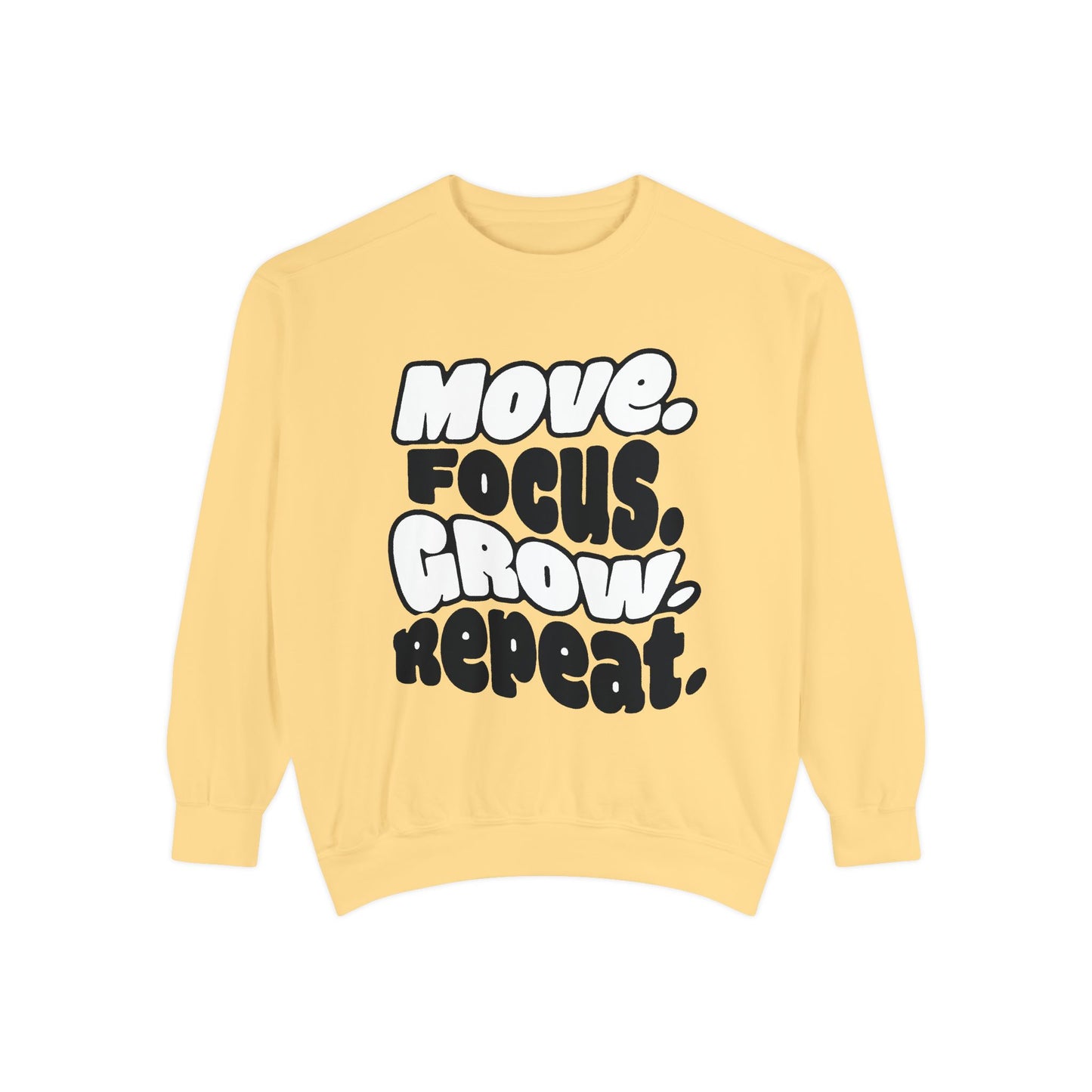 Move. Focus. Grow. Repeat. - Sweatshirt