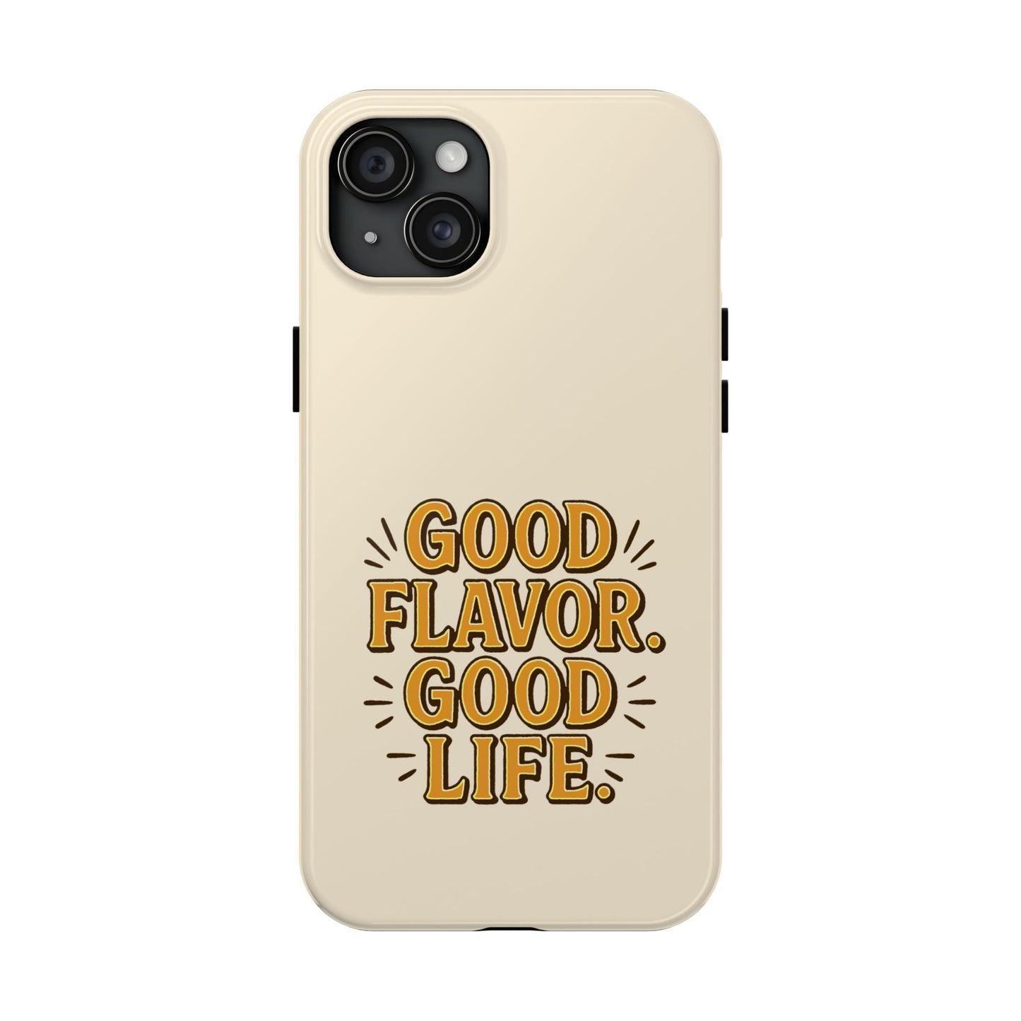Good Flavor. Good Life. - Phone Case