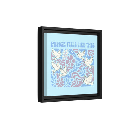 Peace Feels Like This - Framed Canvas