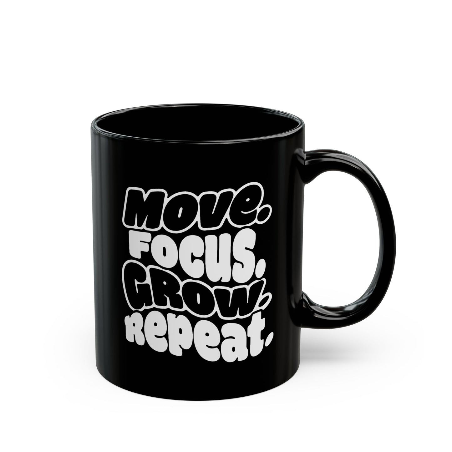 Move. Focus. Grow. Repeat. - Black Mug