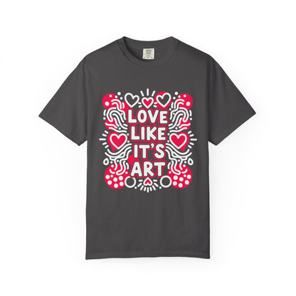 Love Like It's Art - T-Shirt