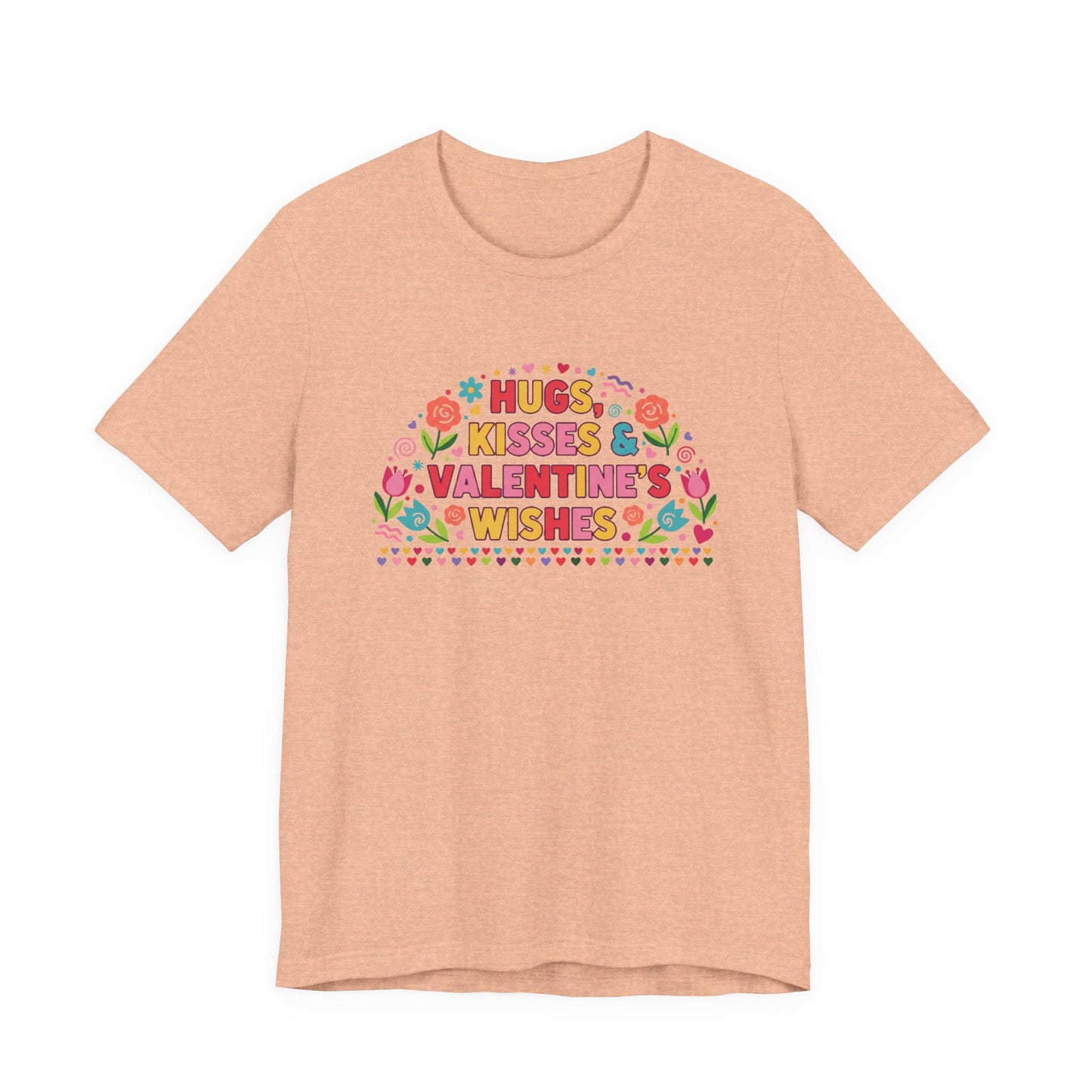 Hugs, Kisses & Valentine's Wishes - T-Shirt