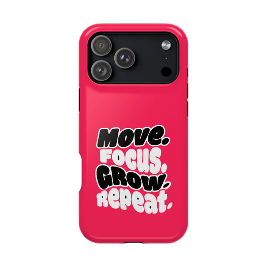Move. Focus. Grow. Repeat. - Magnetic Phone Case