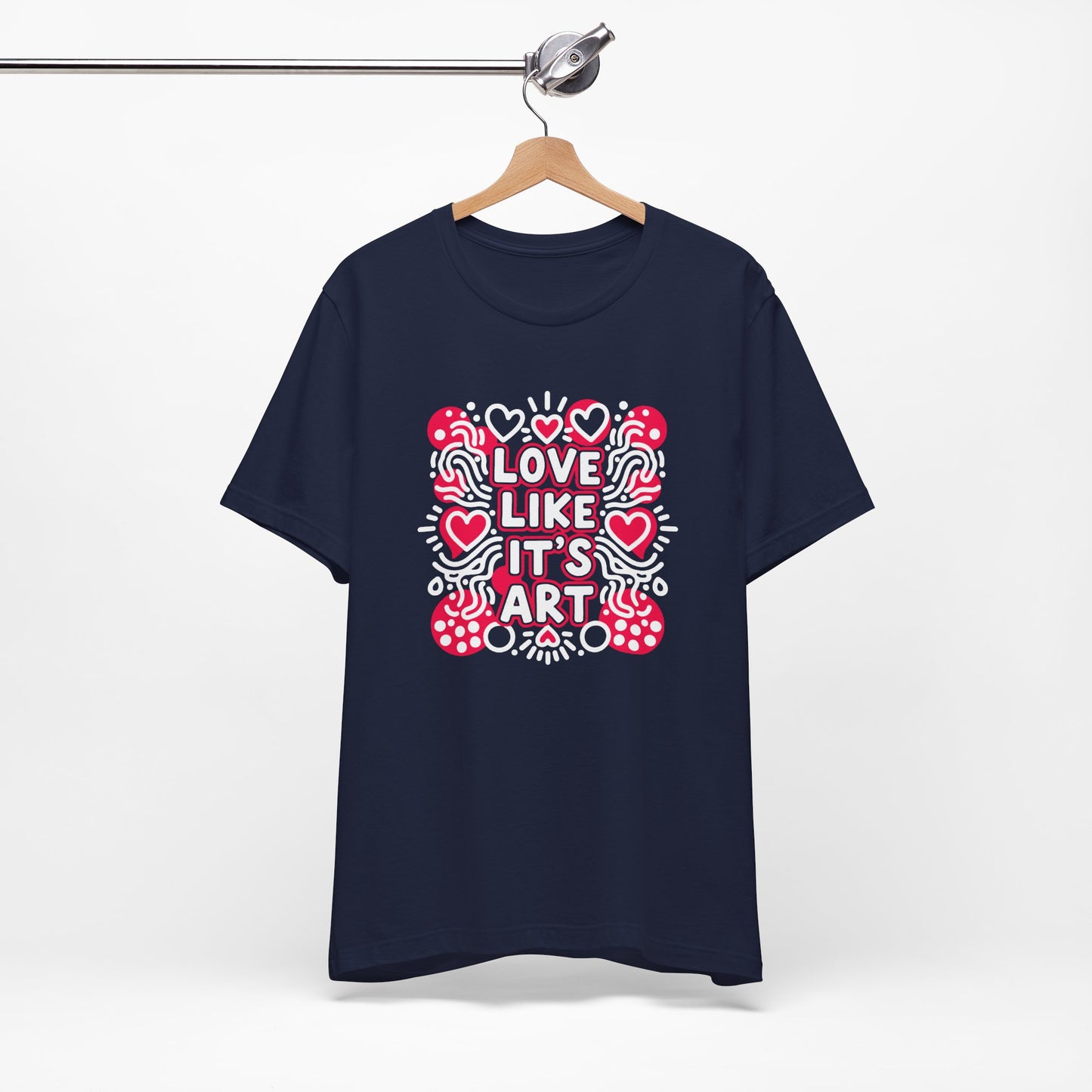 Love Like It's Art - T-Shirt