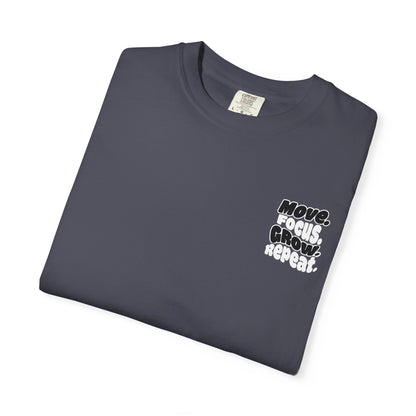 Move. Focus. Grow. Repeat. - T-Shirt