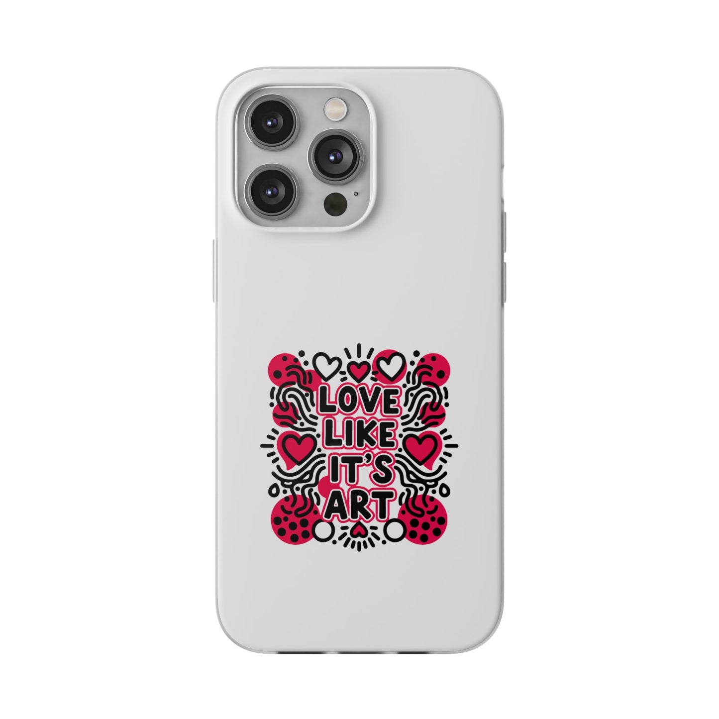 Love Like It's Art - Flexi Phone Case