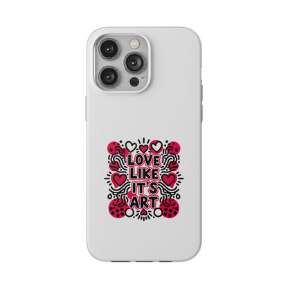 Love Like It's Art - Flexi Phone Case
