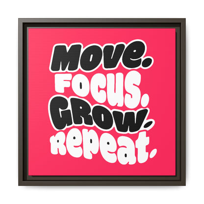 Move. Focus. Grow. Repeat. - Framed Canvas