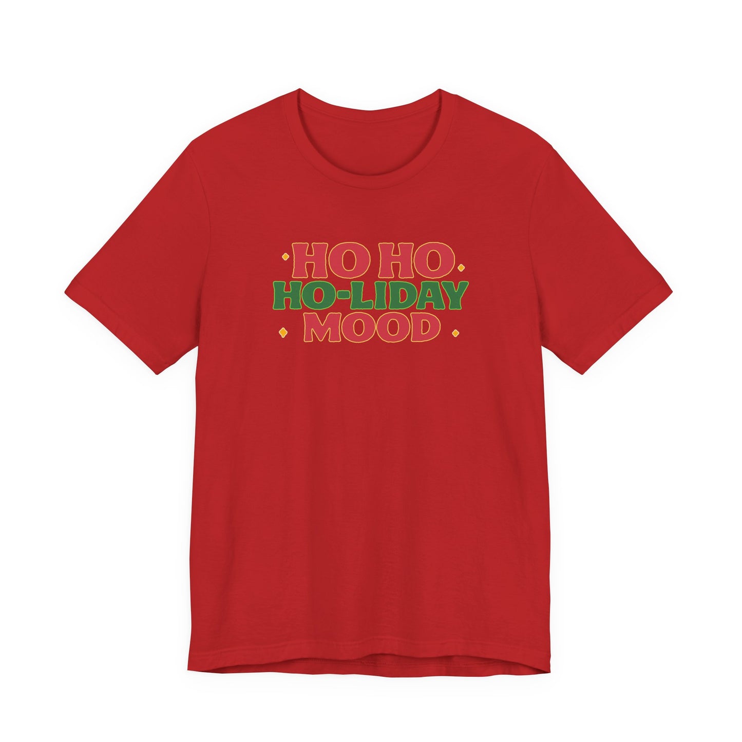 Holiday Mood Unisex T-Shirt, Christmas Tee, Festive Shirt, Gift for Her, Ho Ho Ho Shirt, Casual Wear, Holiday Apparel