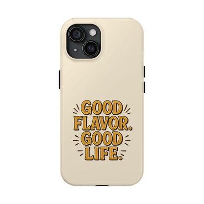 Good Flavor. Good Life. - Phone Case