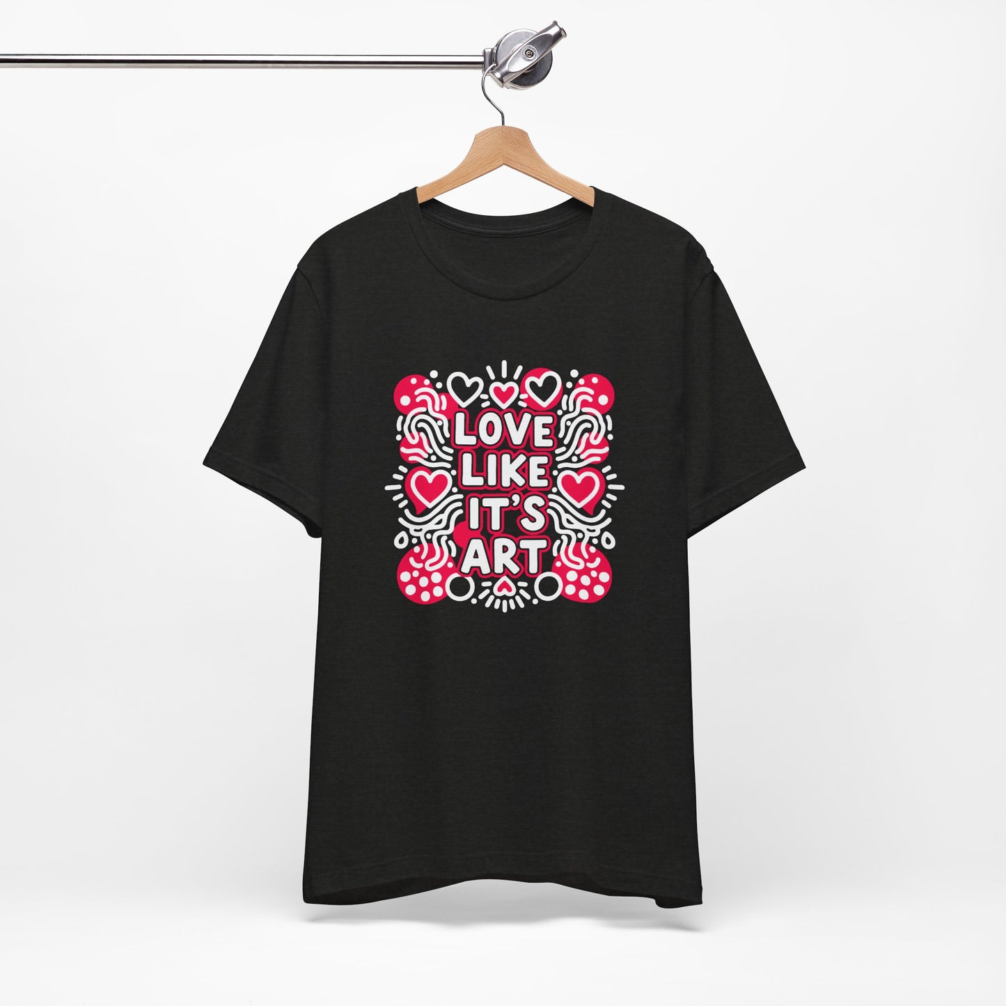 Love Like It's Art - T-Shirt