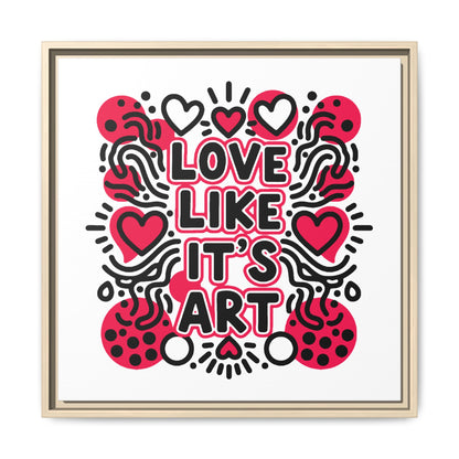 Love Like It's Art - Framed Canvas
