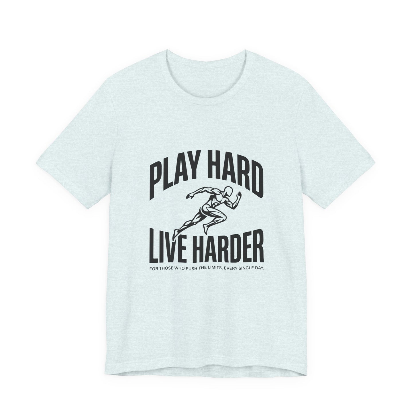 Play Hard / Live Harder - T-Shirt