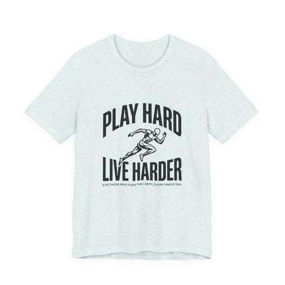 Play Hard / Live Harder - T-Shirt