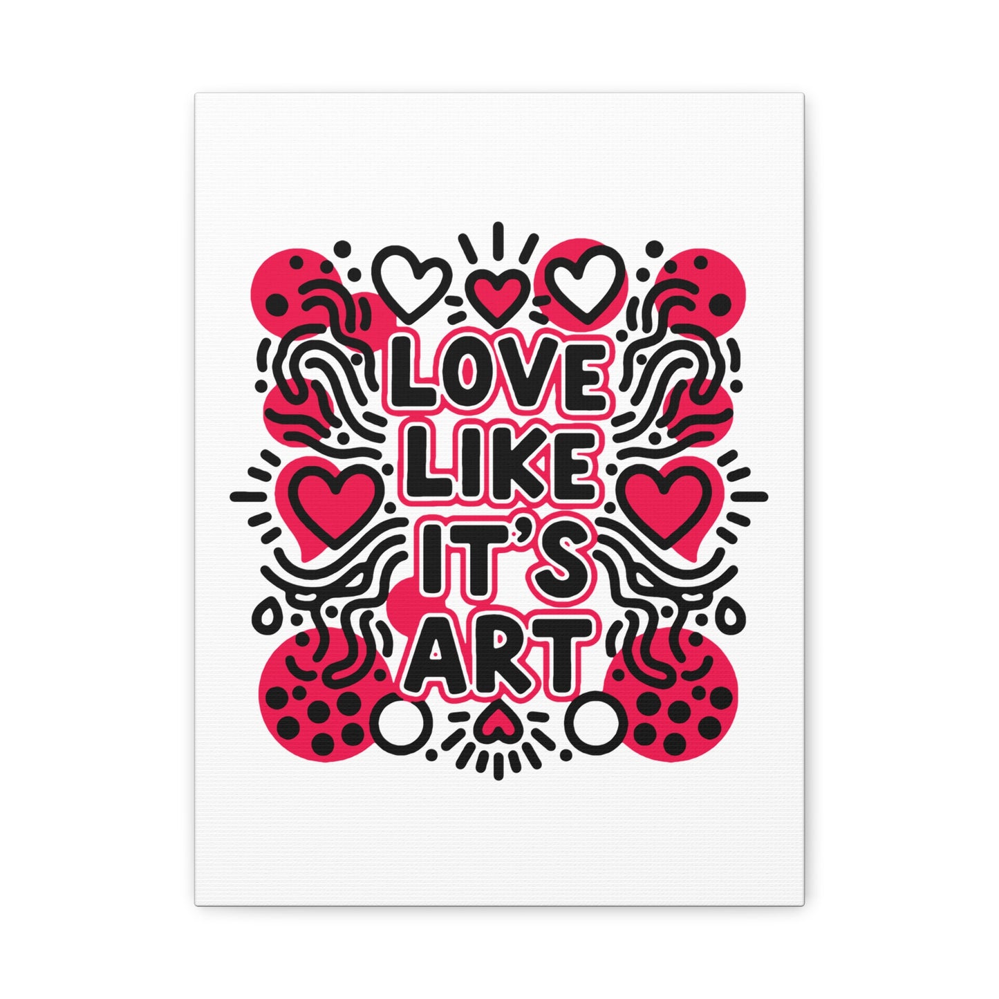 Love Like It's Art - Stretched Canvas