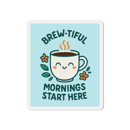 Brew-tiful Mornings Die-Cut Magnet, Cute Coffee Mug Decor, Kitchen Accessory, Gift for Coffee Lovers, Home Decor