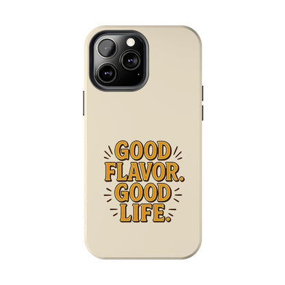 Good Flavor. Good Life. - Phone Case