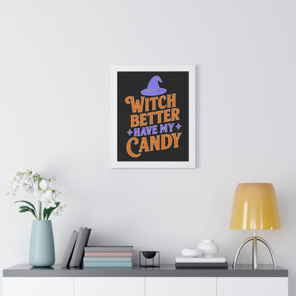 Framed Halloween Poster, Witch Better Have My Candy Wall Art, Spooky Decor for Halloween Party, Unique Gift for Witch Lovers