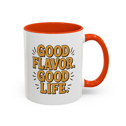 Good Flavor. Good Life. - Colorful Mug