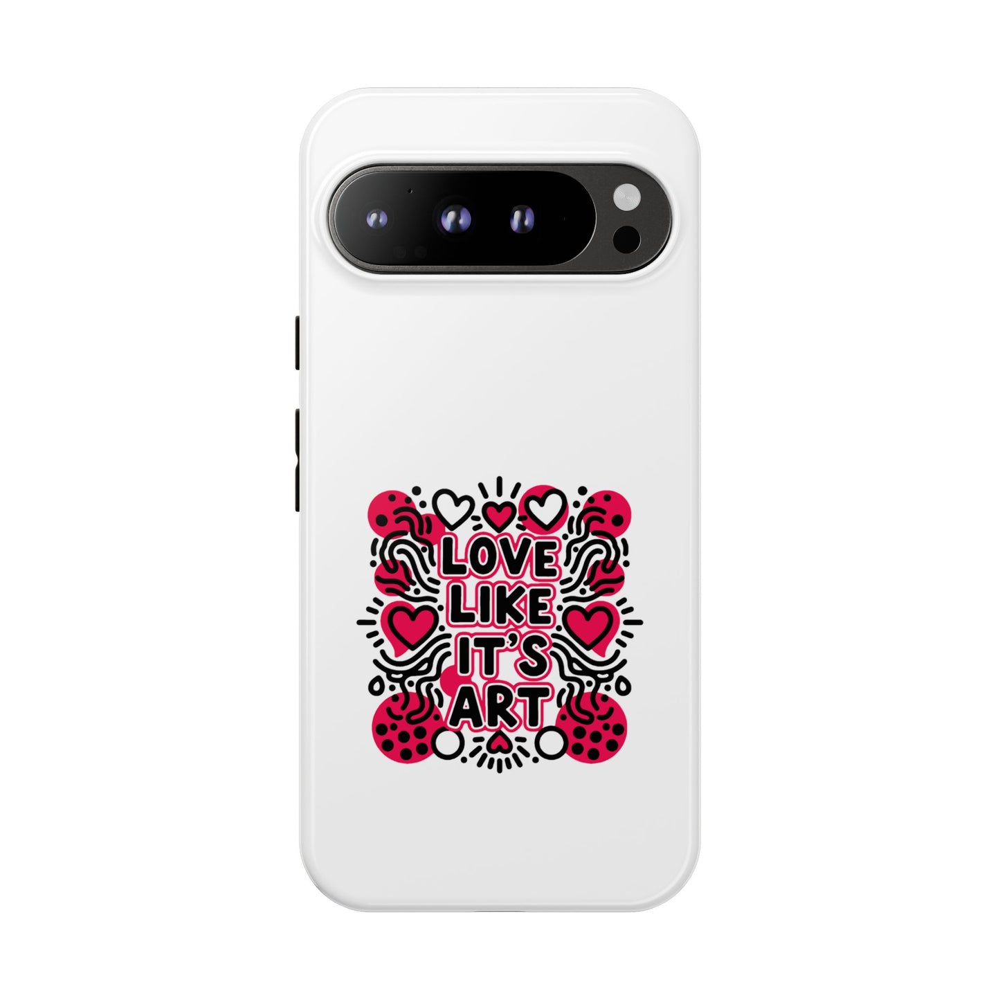 Love Like It's Art - Tough Phone Case