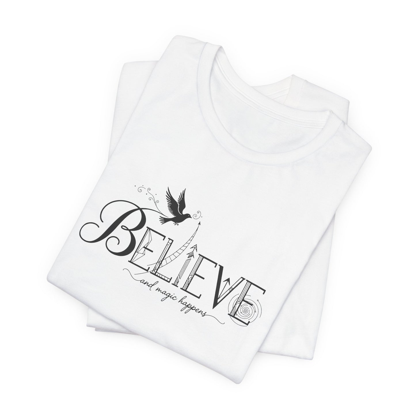 Believe and Magic Happens - T-Shirt