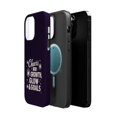 Cheers to Growth, Glow & Goals - Magnetic Phone Case