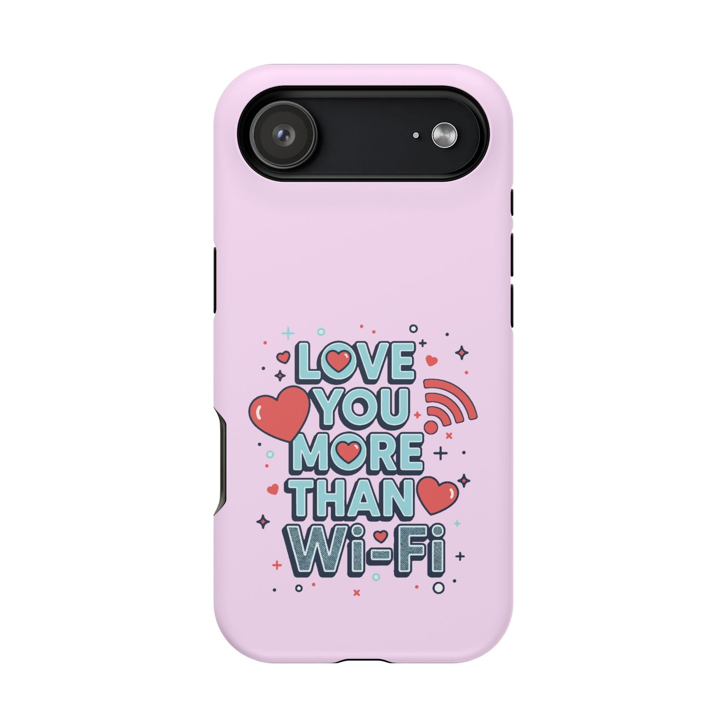Love You More Than Wi‑Fi - Magnetic Phone Case