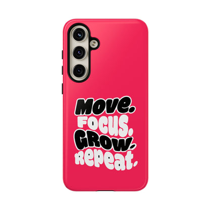 Move. Focus. Grow. Repeat. - Tough Phone Case