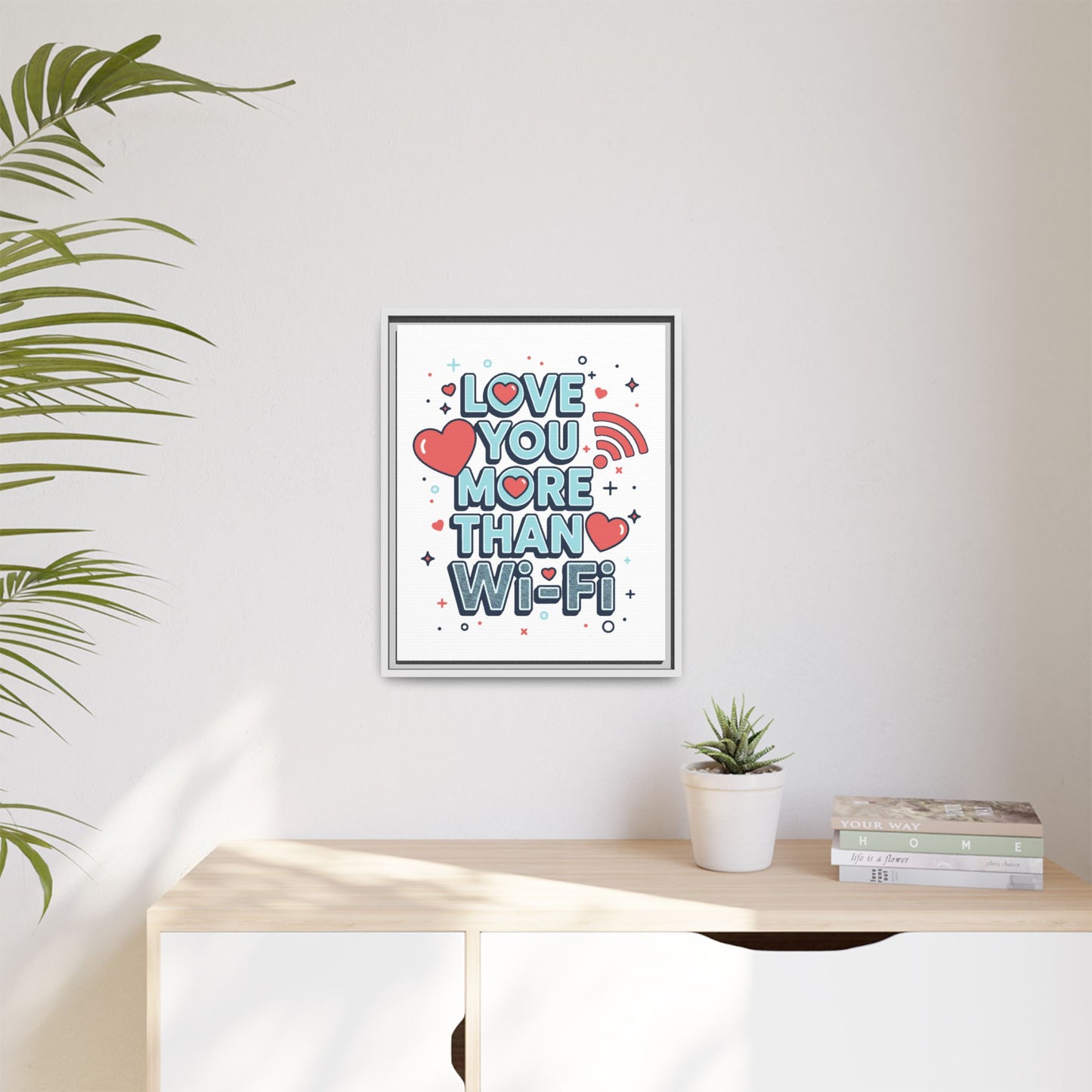 Love You More Than Wi‑Fi - Framed Canvas