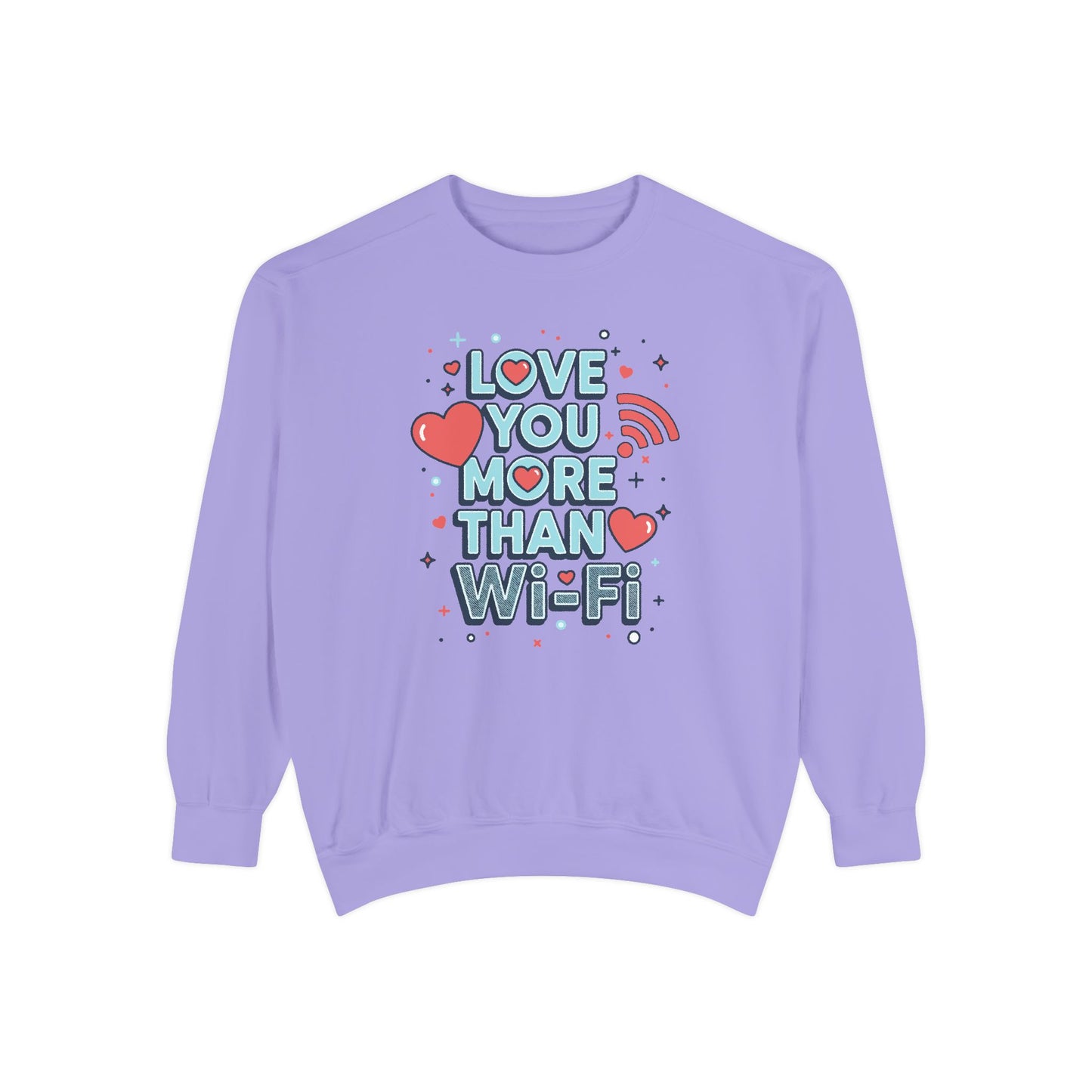 Love You More Than Wi‑Fi - Sweatshirt