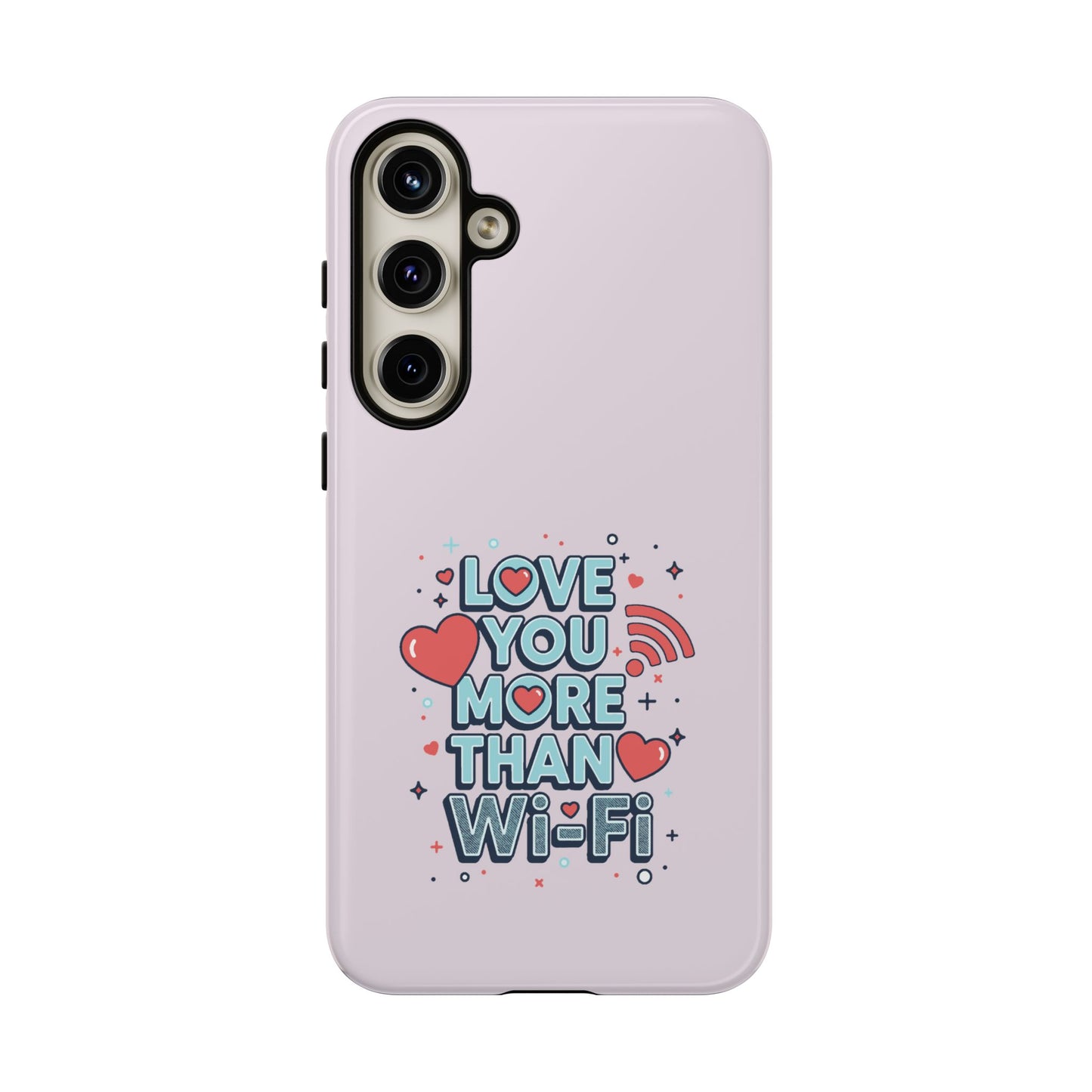 Love You More Than Wi‑Fi - Tough Phone Case