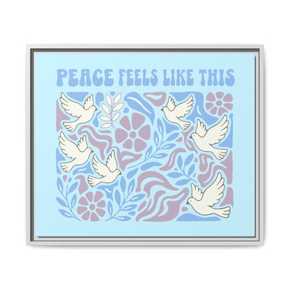 Peace Feels Like This - Framed Canvas