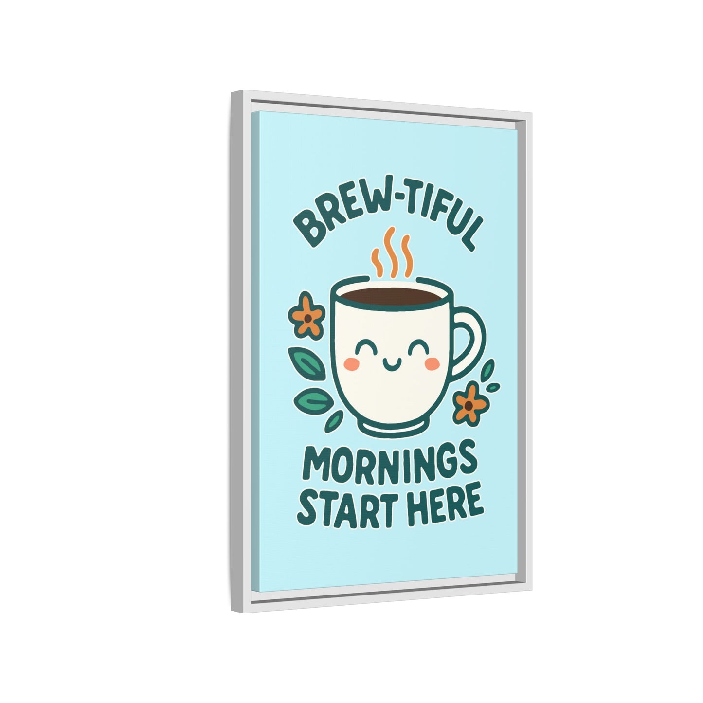 Brew-tiful Mornings Start Here - Framed Canvas