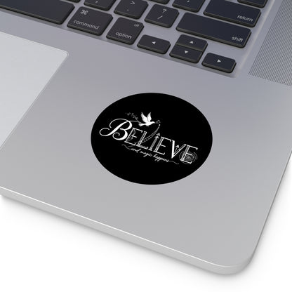 Believe and Magic Happens - Sticker