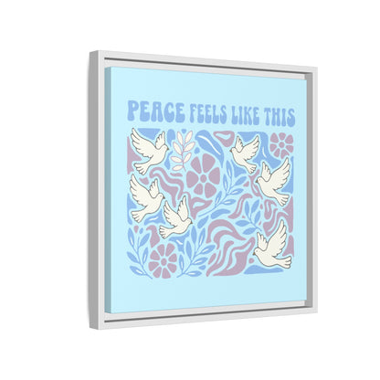 Peace Feels Like This - Framed Canvas