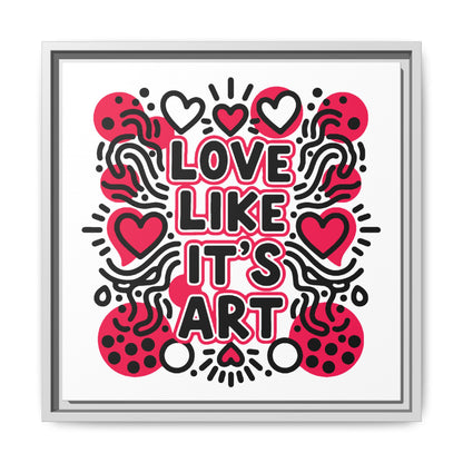 Love Like It's Art - Framed Canvas
