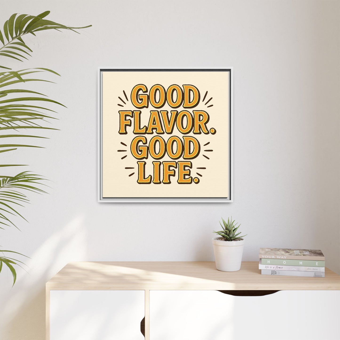 Good Flavor. Good Life. - Framed Canvas