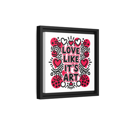 Love Like It's Art - Framed Canvas