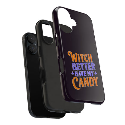 Witch Better Have My Candy - Phone Case
